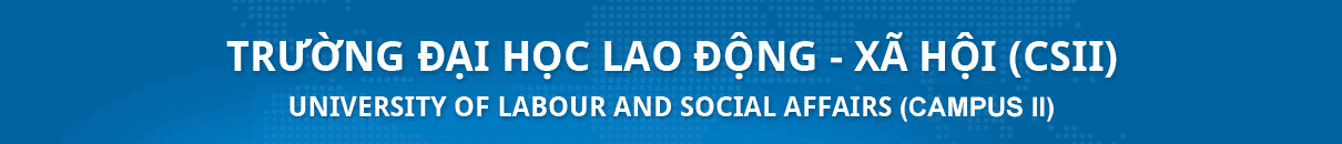 Trường Đại Học Lao Động – Xã Hội (Cơ sở II)